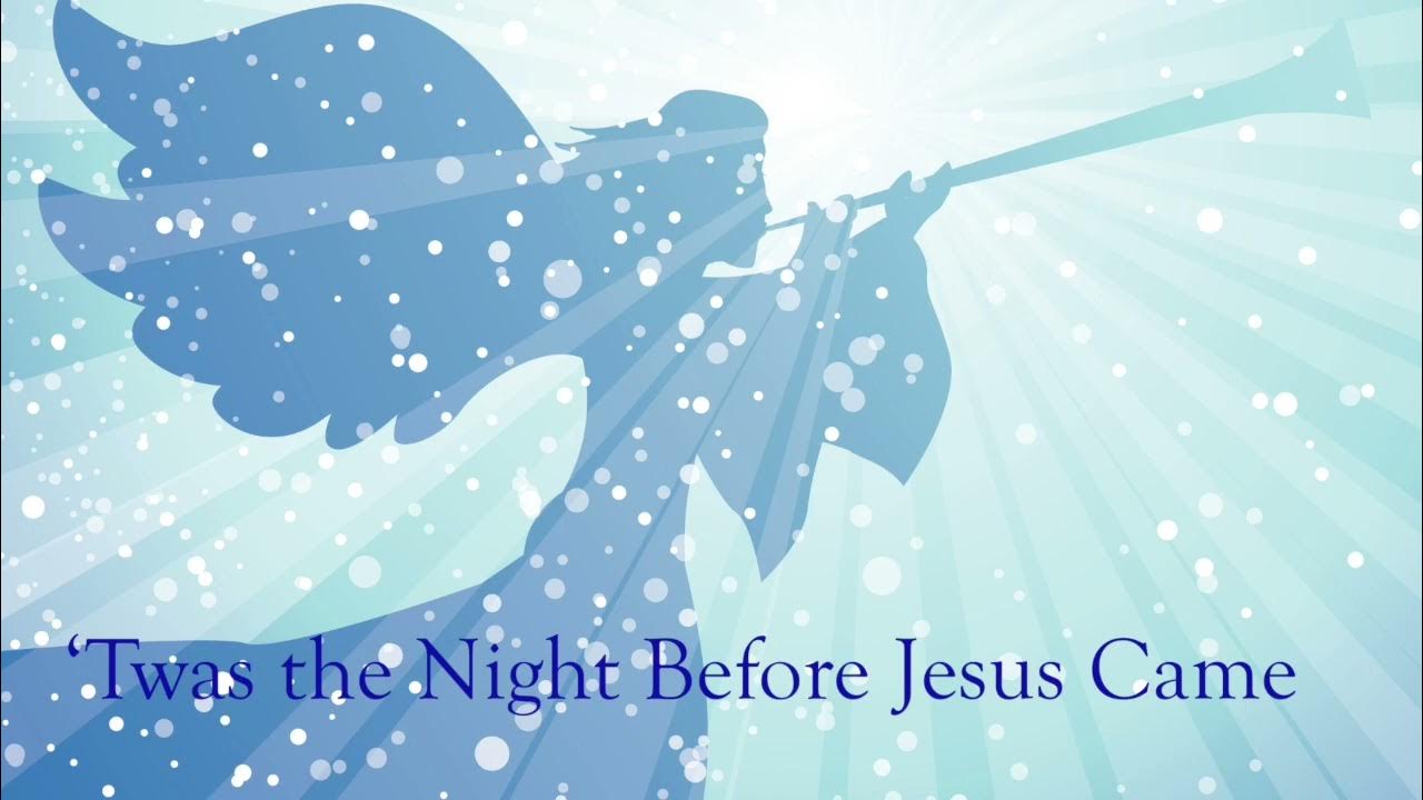 twas-the-night-before-jesus-came-youtube