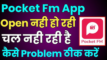 How to fix Pocket FM app opening problem?