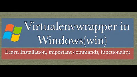 Virtualenvwrapper in  windows | (Better way to manage virtual environments)