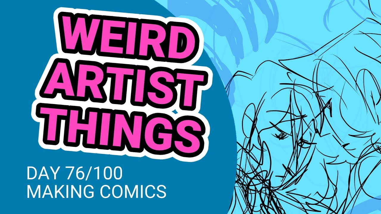 My Weird Artist Habits - 100 Days of Making Comics - DAY 76