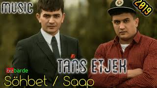 Sohbet Jumayew ft Saap Tans etjek 2019 Resimi