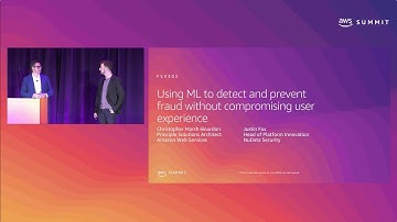 AWS New York Summit 2019: Using ML to Detect & Prevent Fraud (FSV302)