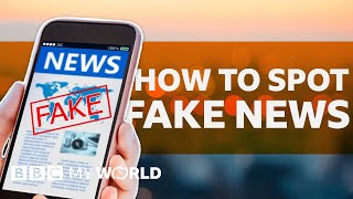 Fake News How To Spot It - Bbc My World