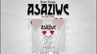 ERAN SINGS _FT_ CHI-CHI_ ASADZIWE (OFFICIAL AUDIO)