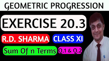 Geometric progressions class 11 - G.P. - rd sharma exercise 20.3 - sum of n terms in G.P.