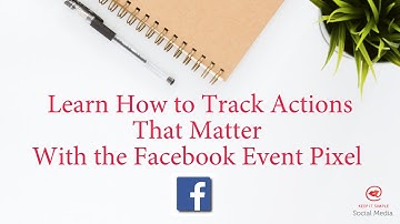Learn How to Track Actions That Matter With the Facebook Event Pixel   2019