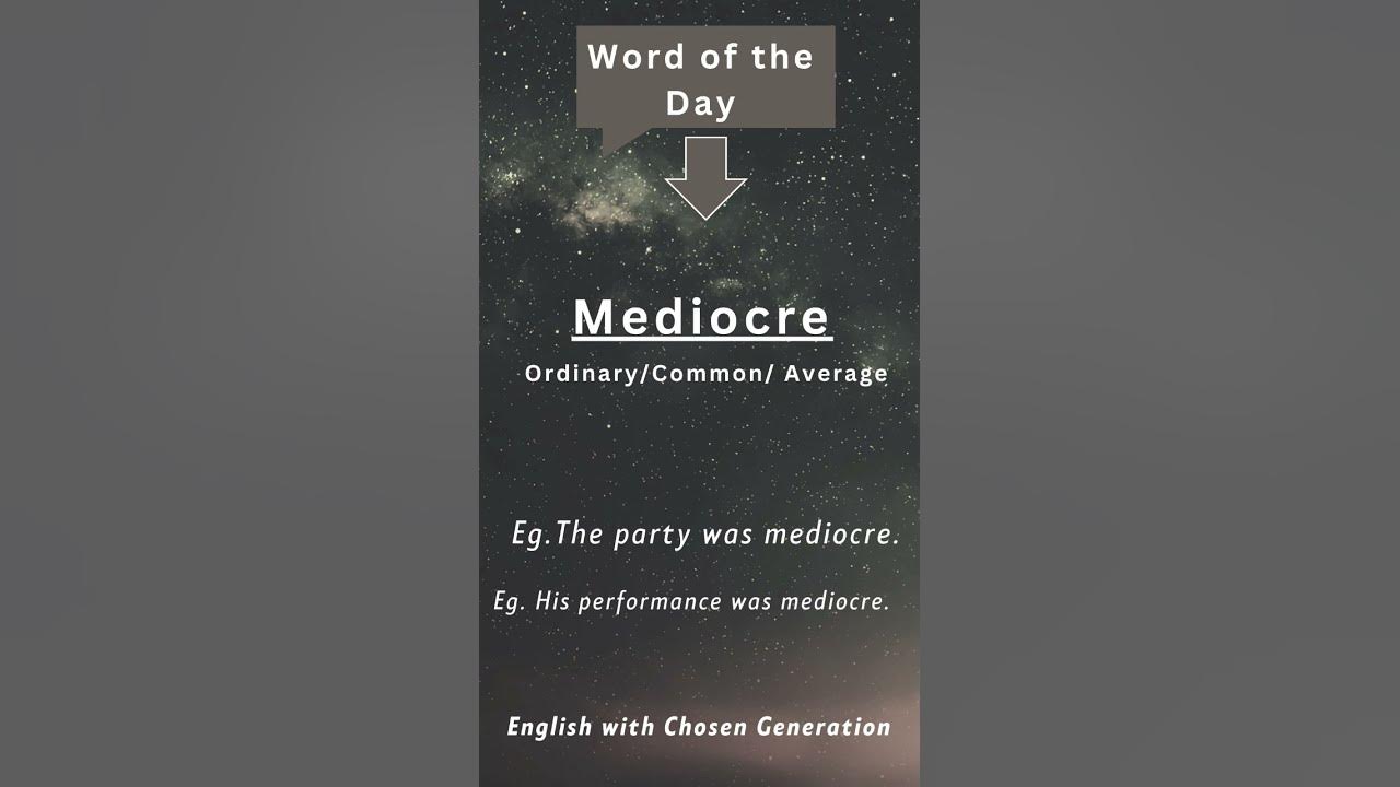 word-of-the-day-mediocre-meaning-ordinary-common-average