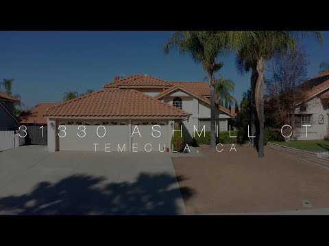 31330 Ashmill Ct., Temecula, CA home video tour