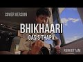 Bhikhaari  oasis thapa  cover version  runguttam 