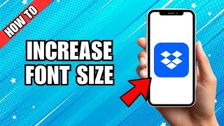 How to Increase Font Size on Dropbox App