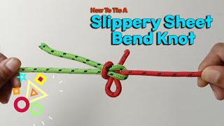 Learn How To Tie A Slippery Sheet Bend Knot