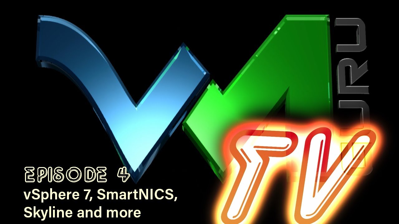 ARM, vSphere 7, SmartNIC en Skyline | VMGuru TV Episode 4