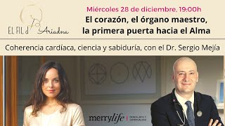 El corazón, el órgano maestro, la primera puerta hacia el Alma con el Dr. Sergio Mejía