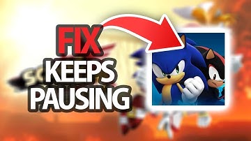 How To Fix Sonic Forces App Game Keeps Pausing | Step By Step