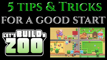 5 TIPS & TRICKS FOR A GOOD START Lets Build A Zoo Tutorial