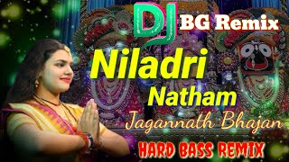 Niladri Natham (( Rath Yatra Special DJ Remix )) Jagannath Bhajan💞 DJ BG Remix 💞 Hard Bass Mix