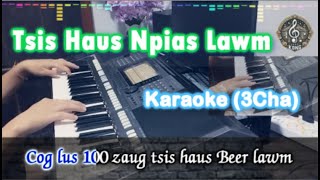 Tsis haus npias lawm - Tsom Xyooj[Karaoke-version 3Cha]