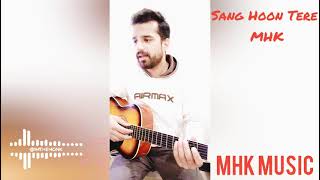 Sang Hoon Tere | Vocals | Song by MHK Music | Nikhil D'Souza & Pritam | Guitar Sessions