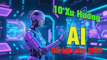 10 Xu Hướng Công Nghệ AI Nổi Bật năm 2025 #ai #xuhướng #congnghe
