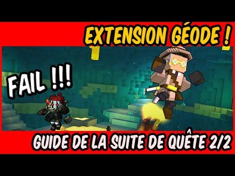 TROVE - Guide de quête de l'extension Géode - Partie 2 : FAIL - CONSEIL : A NE SURTOUT PAS FAIRE !!!