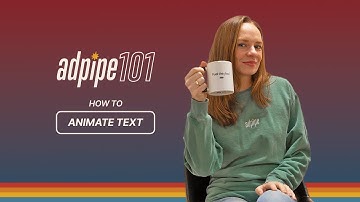 AdPipe 101: How to Animate Text