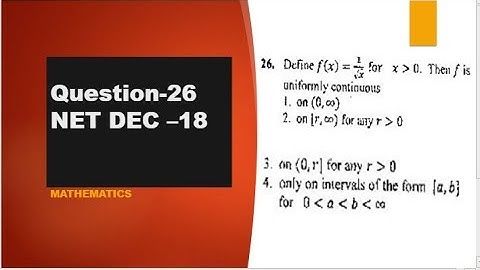 uniform continuity of 1/sqrt(x)  NET DEC -2018 question 26