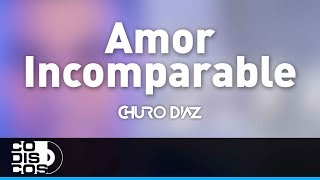 Amor Incomparable, Churo Diaz y Elías Mendoza - Audio chords