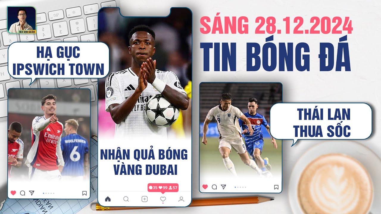 jesus casino TIN BÓNG ĐÁ 28/12: ARSENAL HẠ GỤC IPSWICH TOWN, VINICIUS NHẬN QUẢ BÓNG VÀNG DUBAI, THÁI LAN THUA SỐC