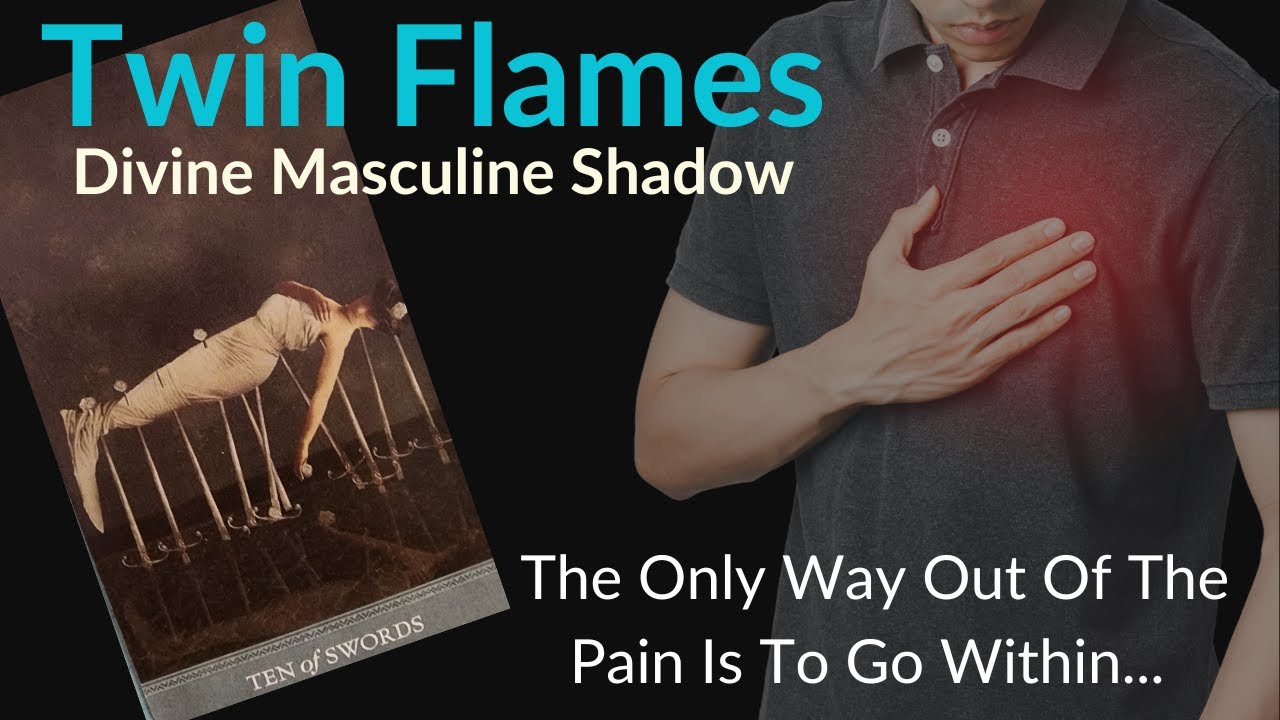 Twin Flames ~ Divine Masculine Shadow ~ The Only Way Out Of The Pain ...
