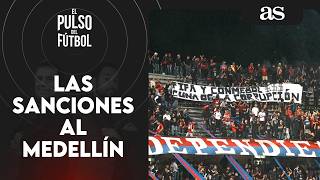 Consecuencias para Medellín tras partido cancelado en Libertadores | El Pulso del Fútbol