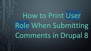 How to Print User Role When Submitting Comments in Drupal 8