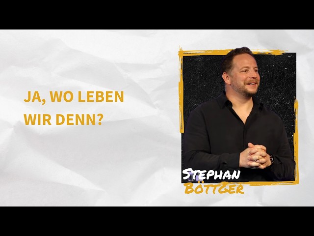 Ja, wo wir leben wir denn? | Stephan Böttger