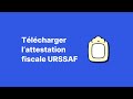 Tuto  rcuprer lattestation fiscale urssaf 