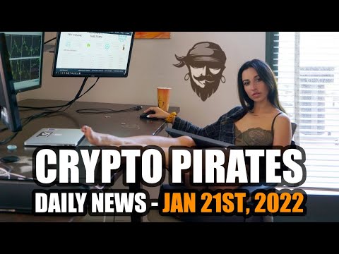 Crypto Pirates Daily News - January 21st 2022 - Latest Crypto News Update