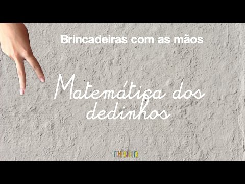 Brincadeira com mãos: Matemática de Dedinhos