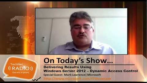 TechNet Radio Delivering Results Using Windows Server 2012 -- Dynamic Access Control