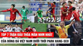 7 Trận Đấu Của ĐTVN Làm Thỏa Mãn Người Hâm Mộ Nhất Dưới Thời Park Hang-Seo | Khán Đài Online