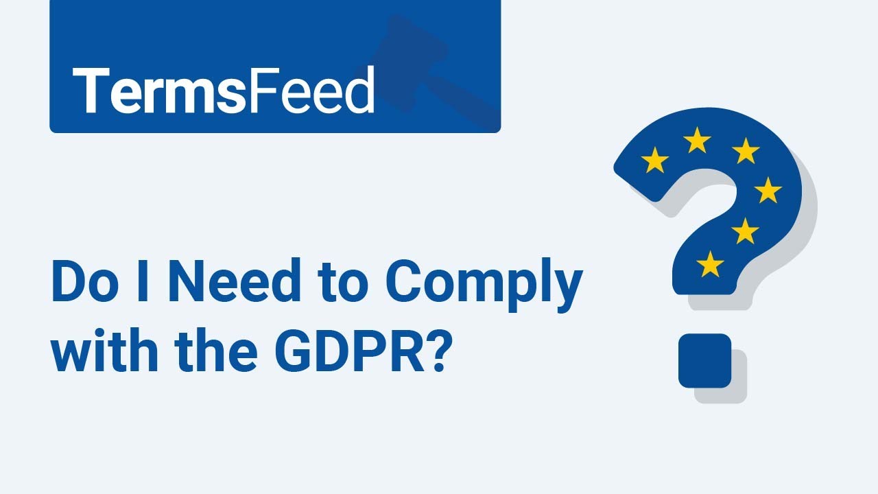 Do I Need to Comply with the GDPR?