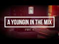 A Youngin in the mix #4