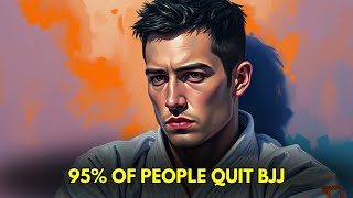 Why Do 95% of People Quit BJJ Before Getting a Black Belt?