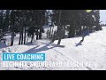 Live Coaching: Beginner Snowboard Lesson Pt. 6