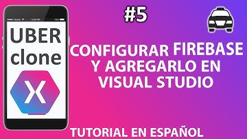 Configurar Proyecto Firebase Y Agregarlo | Uber Clone Xamarin Android Tutorial en español #5