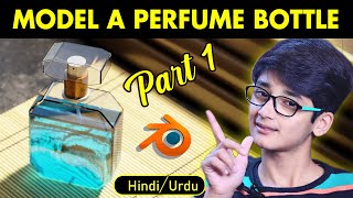 How to Model Perfume Bottle in Blender Part 1| Blender Basics in Hindi Urdu