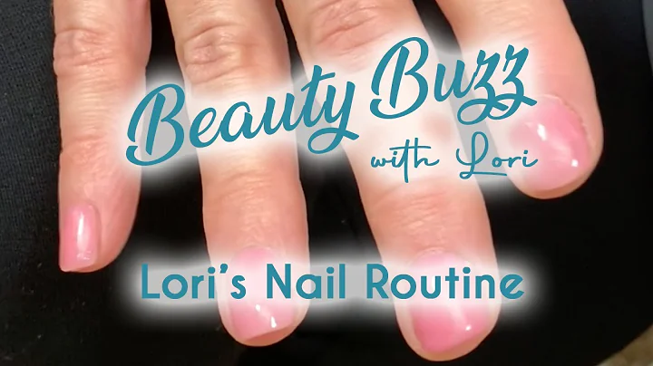 Beauty Buzz with Lori: Lori's Nail Routine