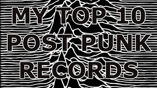 MY TOP 10 Post Punk RECORDS of ALL TIME! #vinylcommunity #postpunk