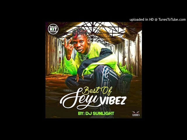 MIXTAPE!: DJ Sunlight - Best Of Seyi Vibez Mix (2020) class=