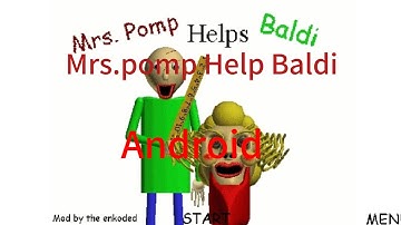 Mrs.pomp Help Baldi Android(Link in comment)