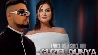 Sibel Can & Lvbel C5 - Cok Guzel Dunya L Yeni Trend Remix Turk Pop Muzigi Dev Sanatci L 2025
