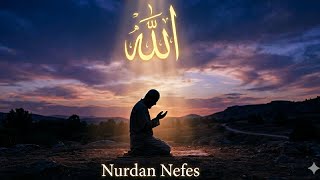 HİÇBİR YERDE OLMAYAN HUZUR VEREN O İLAHİ.✨✨#tasavvuf #kalpsesi#ruhaniyet #huzur #