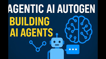 Agentic AI AutoGen – Building AI Agents,  Multi-Agent Teams, Custom Agents using AgentChat